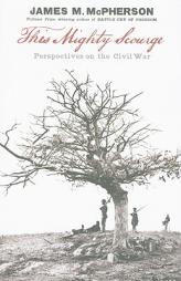 This Mighty Scourge: Perspectives on the Civil War by James M. McPherson Paperback Book