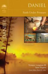 Daniel: Faith Under Pressure (Bringing the Bible to Life) by Tremper Longman Paperback Book