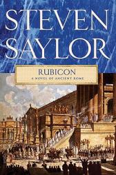 Rubicon of Ancient Rome (Novels of Ancient Rome) by Steven Saylor Paperback Book