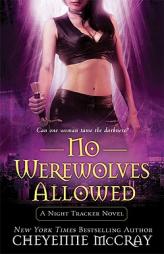 No Werewolves Allowed (Night Tracker, Book 2) by Cheyenne McCray Paperback Book