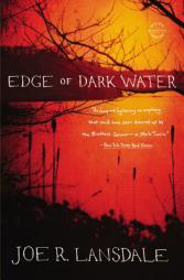 Edge of Dark Water by Joe R. Lansdale Paperback Book