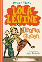 Lola Levine: Drama Queen by Monica Brown Paperback Book