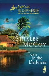 Even In The Darkness by Shirlee McCoy Paperback Book
