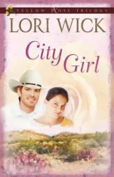 City Girl (Yellow Rose Trilogy) by Lori Wick Paperback Book