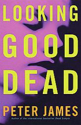 Looking Good Dead by Peter James Paperback Book