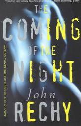 The Coming of the Night (Rechy, John) by John Rechy Paperback Book