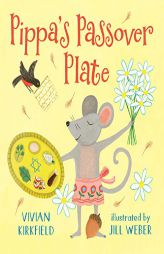 Pippa's Passover Plate by Vivian Kirkfield Paperback Book
