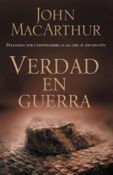 Verdad en guerra by John MacArthur Paperback Book