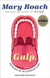 Gulp: Adventures on the Alimentary Canal by Mary Roach Paperback Book