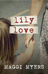 Lily Love by Maggi Myers Paperback Book