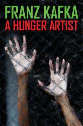A Hunger Artist by Franz Kafka Paperback Book