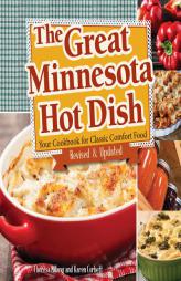 The Great Minnesota Hot Dish: Your Cookbook for Classic Comfort Food by Theresa Millang Paperback Book