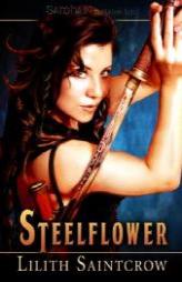 Steelflower (Steelflower Chronicles, Book 1) by Lilith Saintcrow Paperback Book