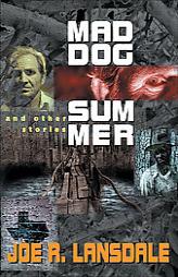 Mad Dog Summer: And Other Stories by Joe R. Lansdale Paperback Book