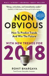 Non-Obvious 2018 Edition: How To Predict Trends And Win The Future (Non-Obvious Series) by Rohit Bhargava Paperback Book