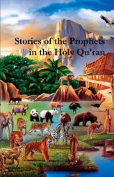 Stories of the Prophets in the Holy Qu'ran by Shahada Haqq Paperback Book