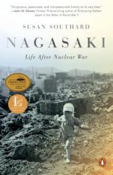 Nagasaki: Life After Nuclear War by Susan Southard Paperback Book