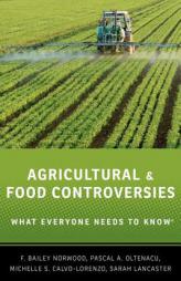 Agricultural and Food Controversies: What Everyone Needs to Know by F. Bailey Norwood Paperback Book