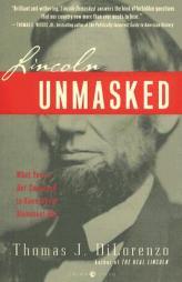 Lincoln Unmasked: What You're Not Supposed to Know About Dishonest Abe by Thomas Dilorenzo Paperback Book