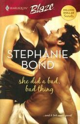 She Did A Bad, Bad Thing by Stephanie Bond Paperback Book