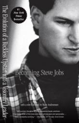Becoming Steve Jobs: The Evolution of a Reckless Upstart Into a Visionary Leader by Brent Schlender Paperback Book
