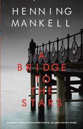 A Bridge to the Stars by Henning Mankell Paperback Book