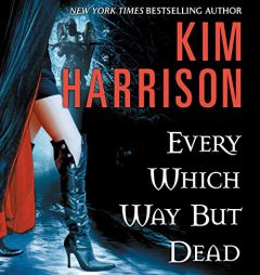 Every Which Way But Dead by Kim Harrison Paperback Book