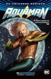 Aquaman Vol. 4: Underworld (Rebirth) by Dan Abnett Paperback Book