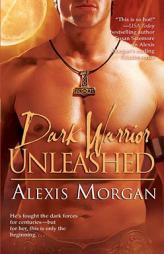 Dark Warrior Unleashed (The Talions, Book 1) by Alexis Morgan Paperback Book