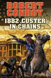 1882: Custer in Chains (BAEN) by Robert Conroy Paperback Book