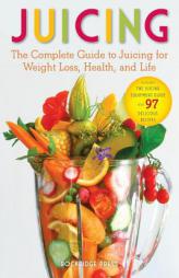 Juice: The Complete Guide to Juicing for Weight Loss, Health and Life - Includes The Juicing Equipment Guide and 97 Delicious Recipes by John Chatham Paperback Book