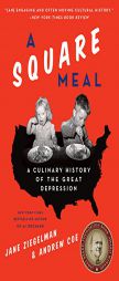 A Square Meal: A Culinary History of the Great Depression by Jane Ziegelman Paperback Book