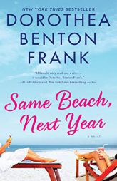 Same Beach, Next Year: A Novel by Dorothea Benton Frank Paperback Book