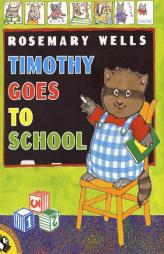 Timothy Goes to School by Rosemary Wells Paperback Book