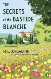 The Secrets of the Bastide Blanche by M. L. Longworth Paperback Book