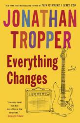 Everything Changes by Jonathan Tropper Paperback Book