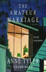 The Amateur Marriage by Anne Tyler Paperback Book