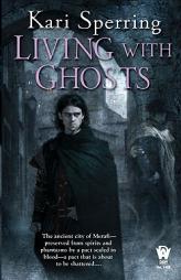 Living With Ghosts by Kari Sperring Paperback Book
