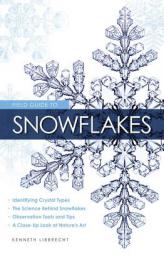 Field Guide to Snowflakes by Kenneth George Libbrecht Paperback Book