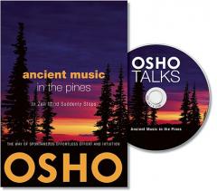 Ancient Music in the Pines: In Zen Mind Suddenly Stops by Osho Paperback Book