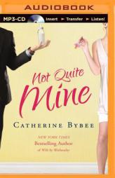 Not Quite Mine (Not Quite Series) by Catherine Bybee Paperback Book