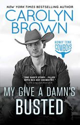 My Give a Damn's Busted (Honky Tonk Cowboys) by Carolyn Brown Paperback Book