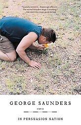 In Persuasion Nation by George Saunders Paperback Book