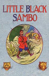 Little Black Sambo: Uncensored Original 1922 Full Color Reproduction by Helen Bannerman Paperback Book
