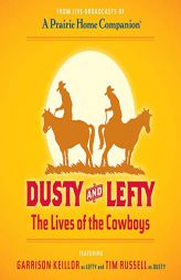 Dusty and Lefty: The Lives of the Cowboys (The Prairie Home Companion Series) by Garrison Keillor Paperback Book