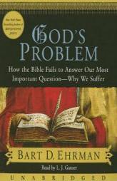 God's Problem: How the Bible Fails to Answer Our Most Important Question--Why We Suffer by Bart D. Ehrman Paperback Book