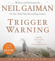 Trigger Warning Low Price CD: Short Fictions and Disturbances by Neil Gaiman Paperback Book