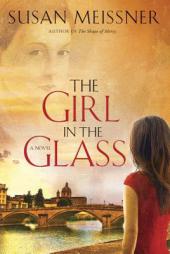 The Girl in the Glass by Susan Meissner Paperback Book