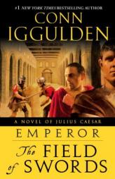 Emperor: The Field of Swords of Julius Caesar by Conn Iggulden Paperback Book