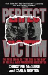 Perfect Victim: The True Story of 'The Girl in the Box' by the D.A. That Prosecuted Her Captor by Christine McGuire Paperback Book